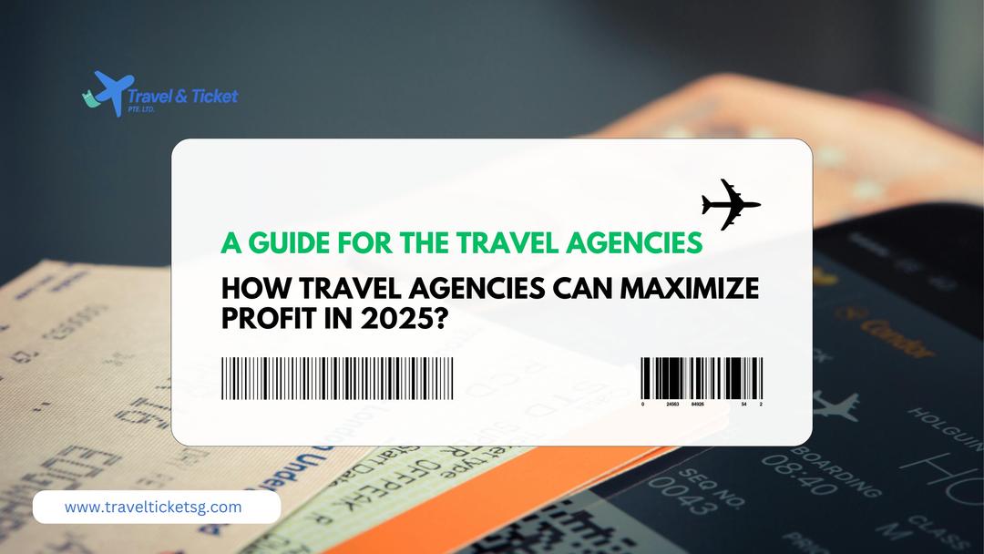 How Travel Agencies Can Boost Margins in 2025