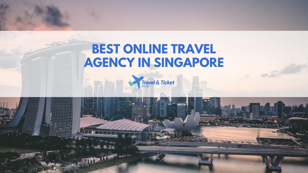 Best Online Travel Agency in Singapore: Your Complete Guide to Smarter Digital Travel